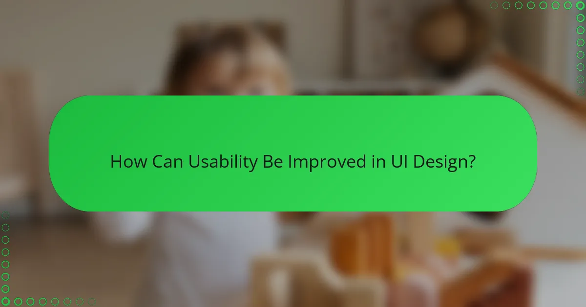 How Can Usability Be Improved in UI Design?