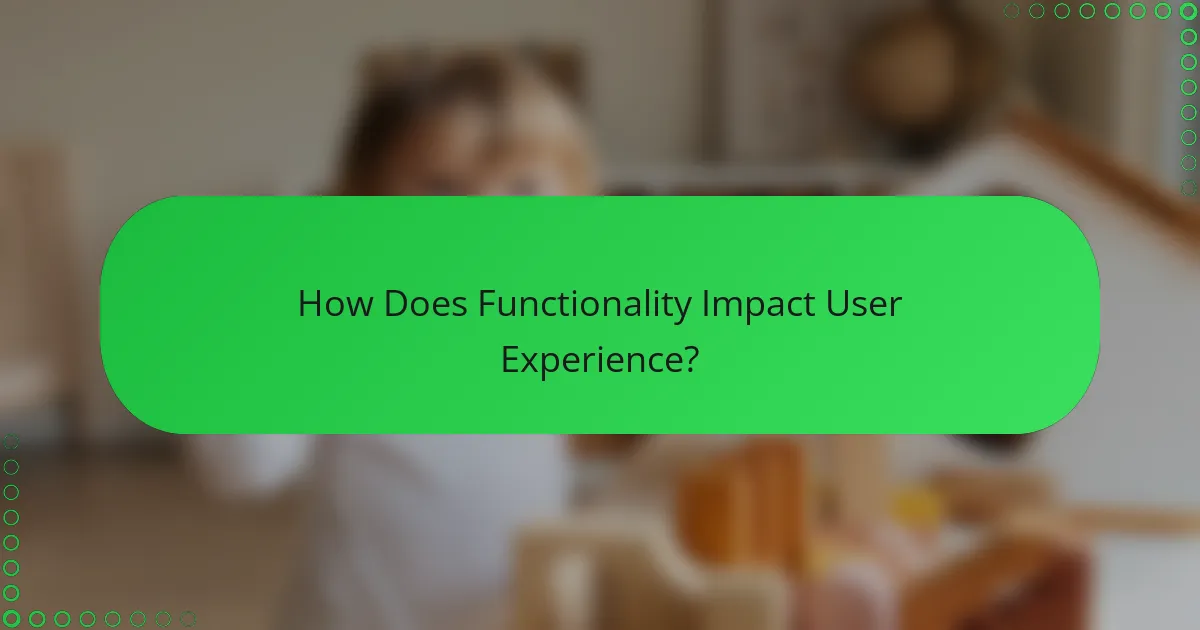How Does Functionality Impact User Experience?
