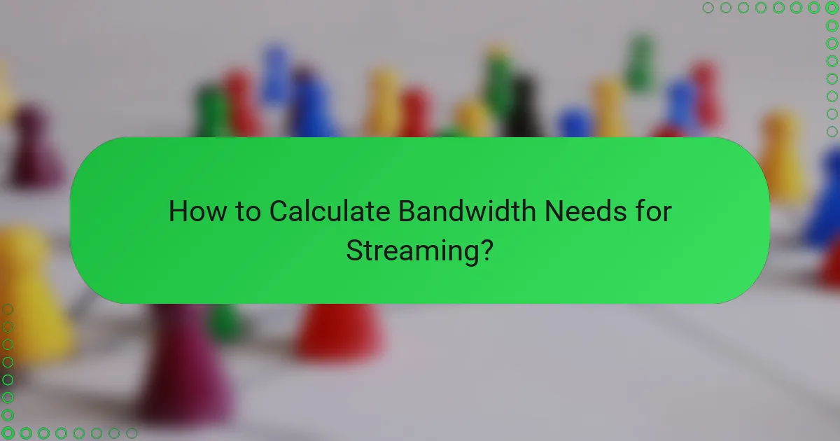 How to Calculate Bandwidth Needs for Streaming?
